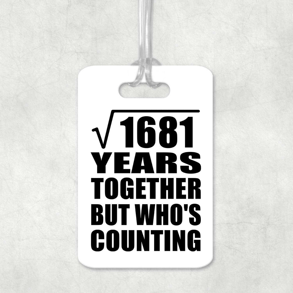 41st Anniversary Square Root of 1681 Years Who's Counting - Luggage Bag Tag