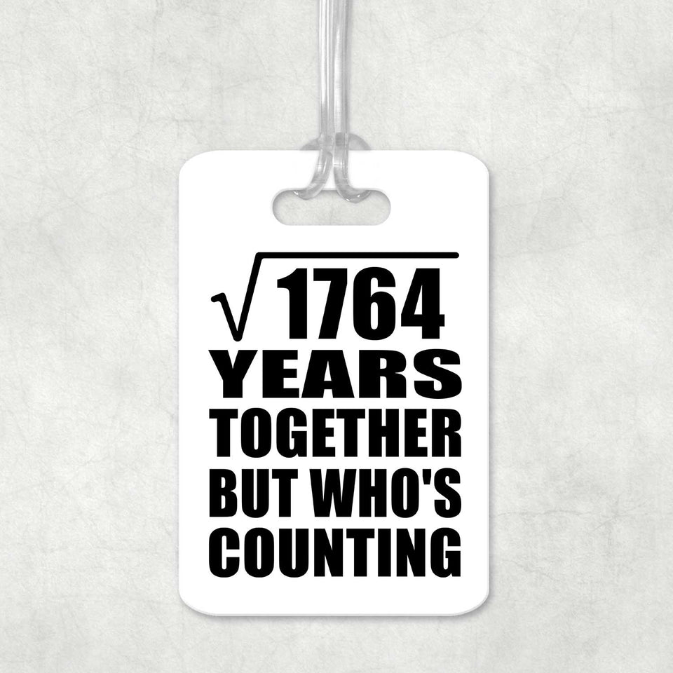 42nd Anniversary Square Root of 1764 Years Who's Counting - Luggage Bag Tag