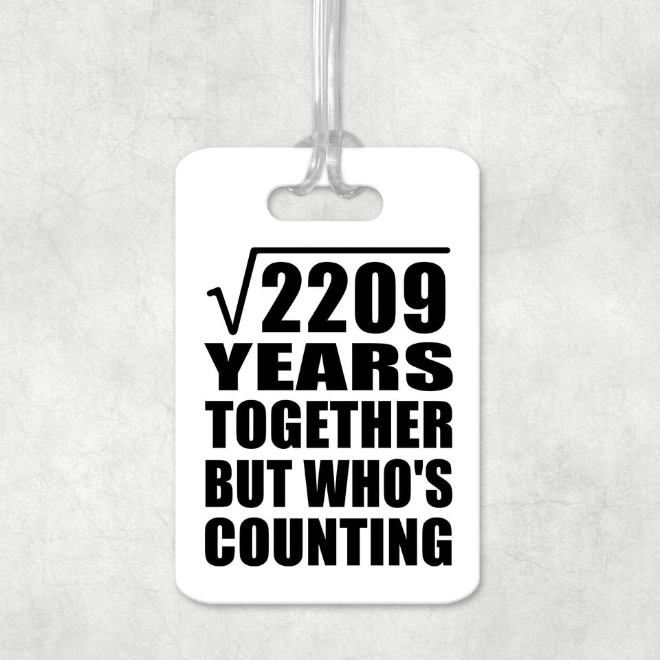47th Anniversary Square Root of 2209 Years Who's Counting - Luggage Bag Tag
