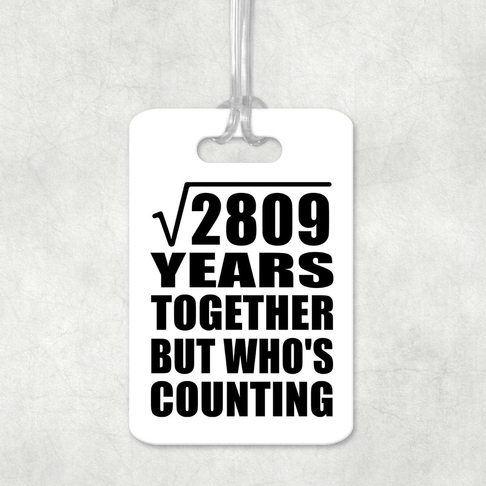 53rd Anniversary Square Root of 2809 Years Who's Counting - Luggage Bag Tag