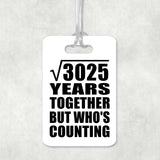 55th Anniversary Square Root of 3025 Years Who's Counting - Luggage Bag Tag