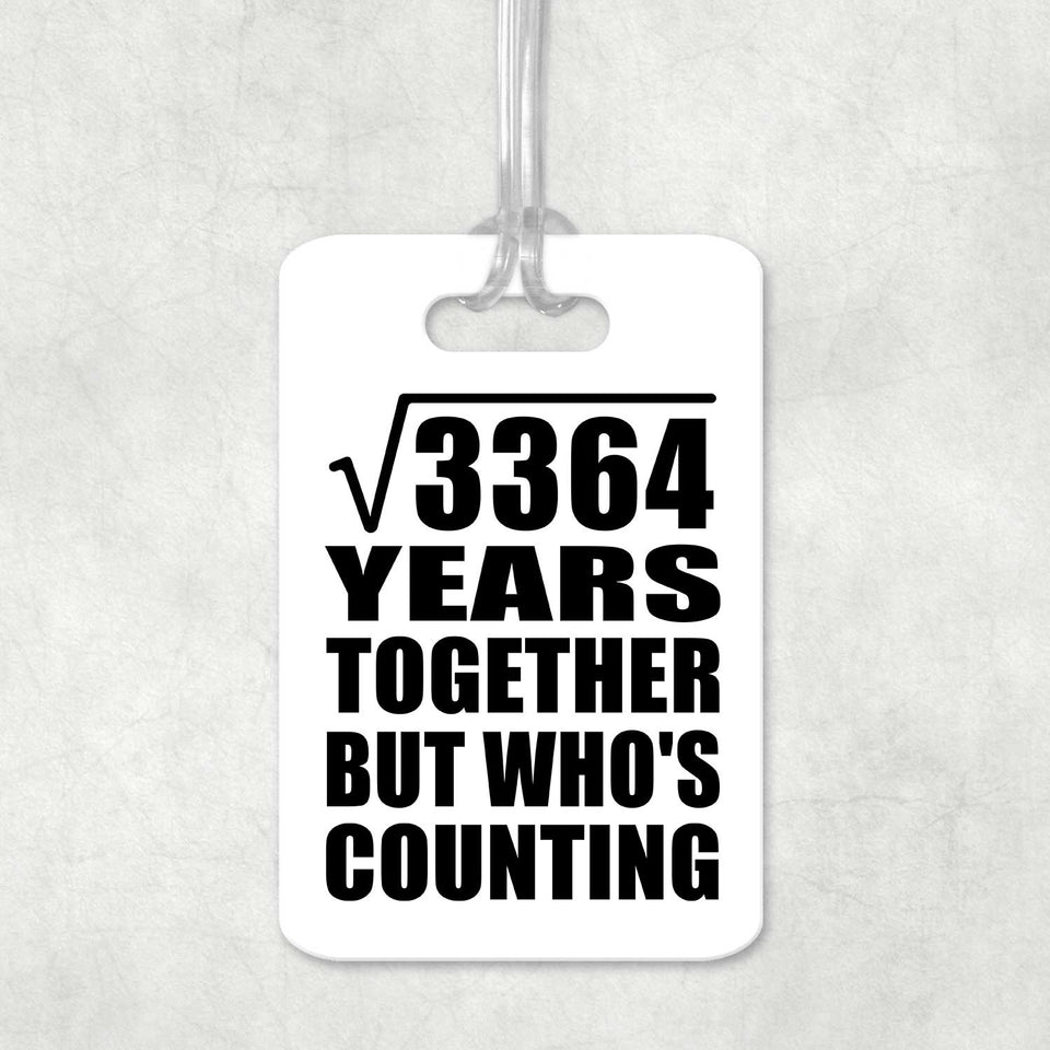 58th Anniversary Square Root of 3364 Years Who's Counting - Luggage Bag Tag