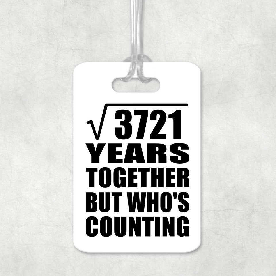 61st Anniversary Square Root of 3721 Years Who's Counting - Luggage Bag Tag