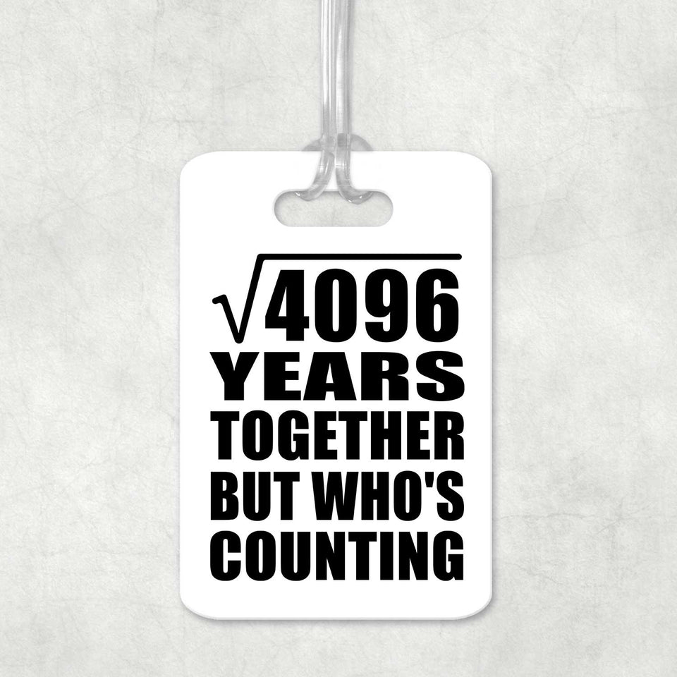 64th Anniversary Square Root of 4096 Years Who's Counting - Luggage Bag Tag