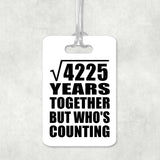 65th Anniversary Square Root of 4225 Years Who's Counting - Luggage Bag Tag