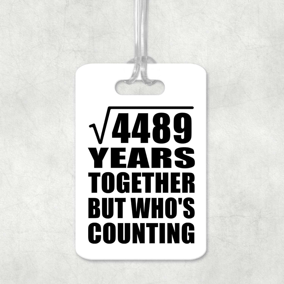 67th Anniversary Square Root of 4489 Years Who's Counting - Luggage Bag Tag