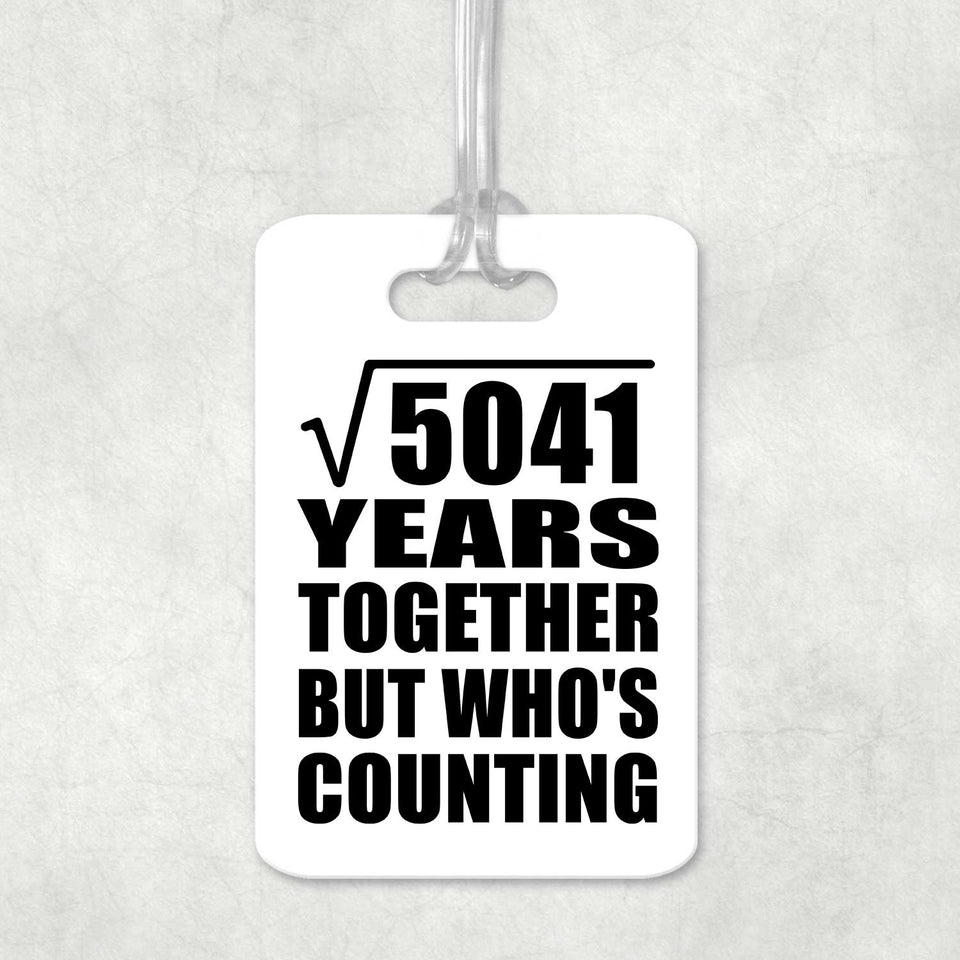 71st Anniversary Square Root of 5041 Years Who's Counting - Luggage Bag Tag