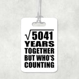 71st Anniversary Square Root of 5041 Years Who's Counting - Luggage Bag Tag