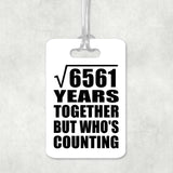 81st Anniversary Square Root of 6561 Years Who's Counting - Luggage Bag Tag