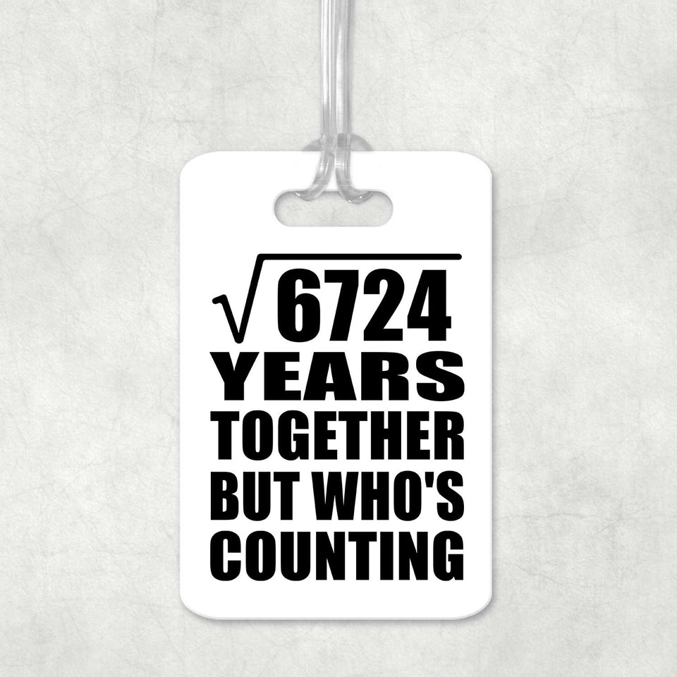 82nd Anniversary Square Root of 6724 Years Who's Counting - Luggage Bag Tag