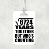 82nd Anniversary Square Root of 6724 Years Who's Counting - Luggage Bag Tag