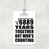 83rd Anniversary Square Root of 6889 Years Who's Counting - Luggage Bag Tag