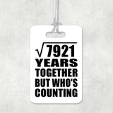 89th Anniversary Square Root of 7921 Years Who's Counting - Luggage Bag Tag