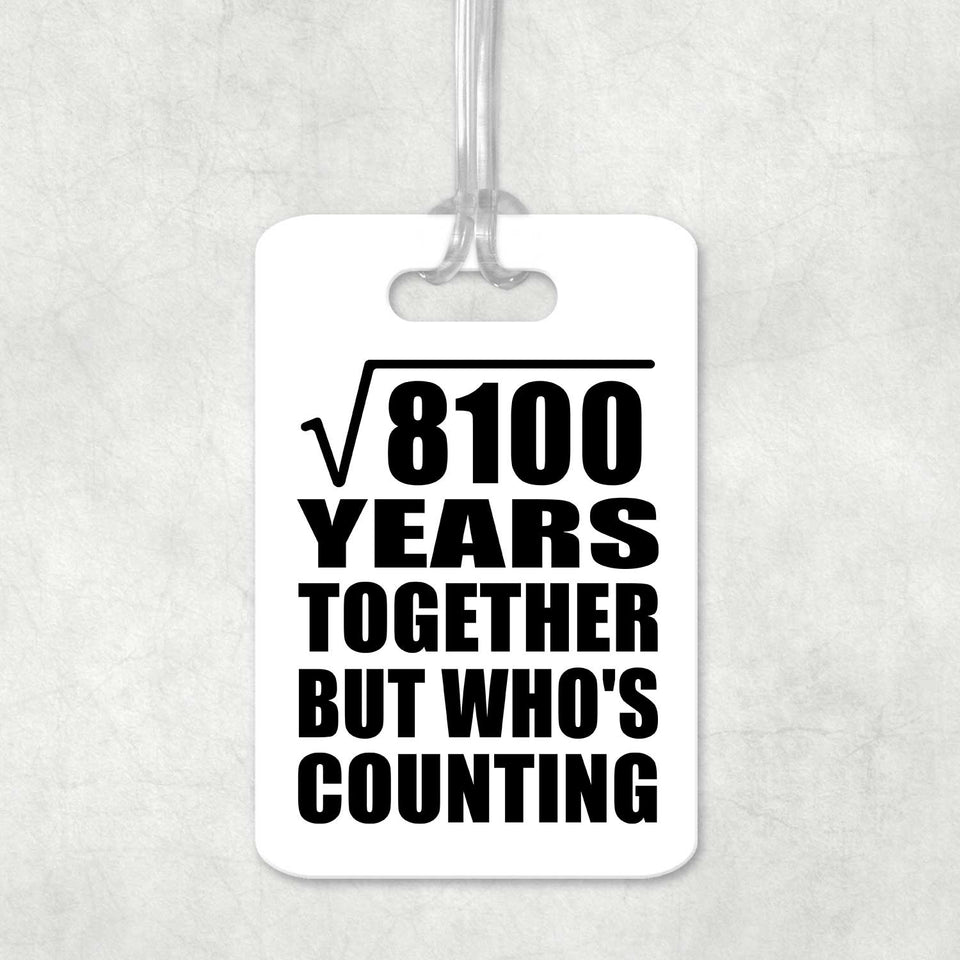 90th Anniversary Square Root of 8100 Years Who's Counting - Luggage Bag Tag