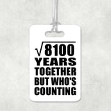 90th Anniversary Square Root of 8100 Years Who's Counting - Luggage Bag Tag