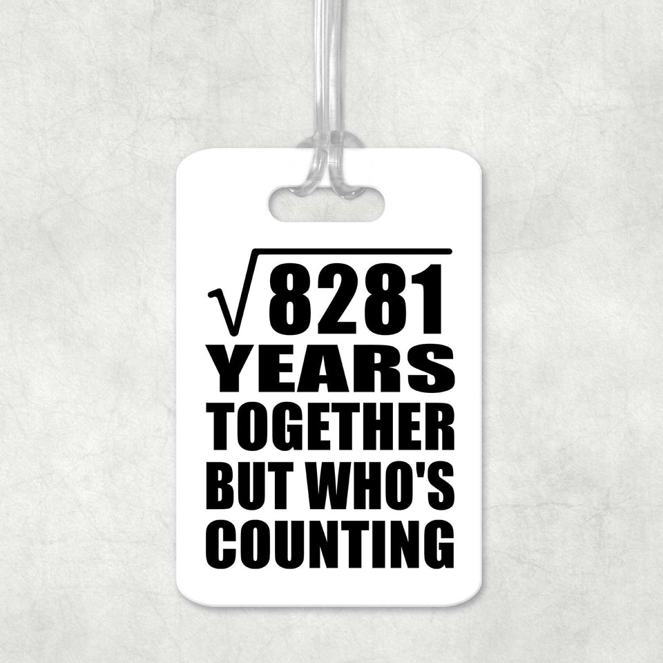 91st Anniversary Square Root of 8281 Years Who's Counting - Luggage Bag Tag