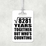 91st Anniversary Square Root of 8281 Years Who's Counting - Luggage Bag Tag