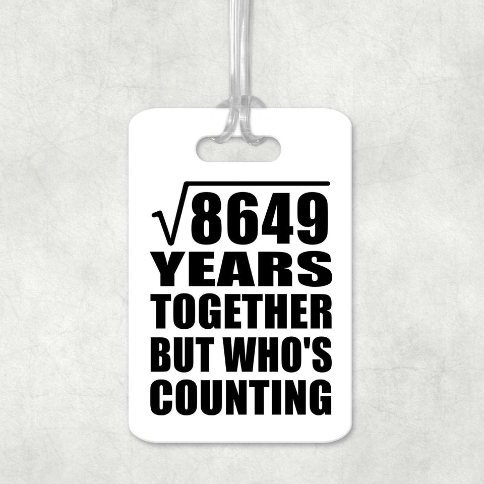 93rd Anniversary Square Root of 8649 Years Who's Counting - Luggage Bag Tag