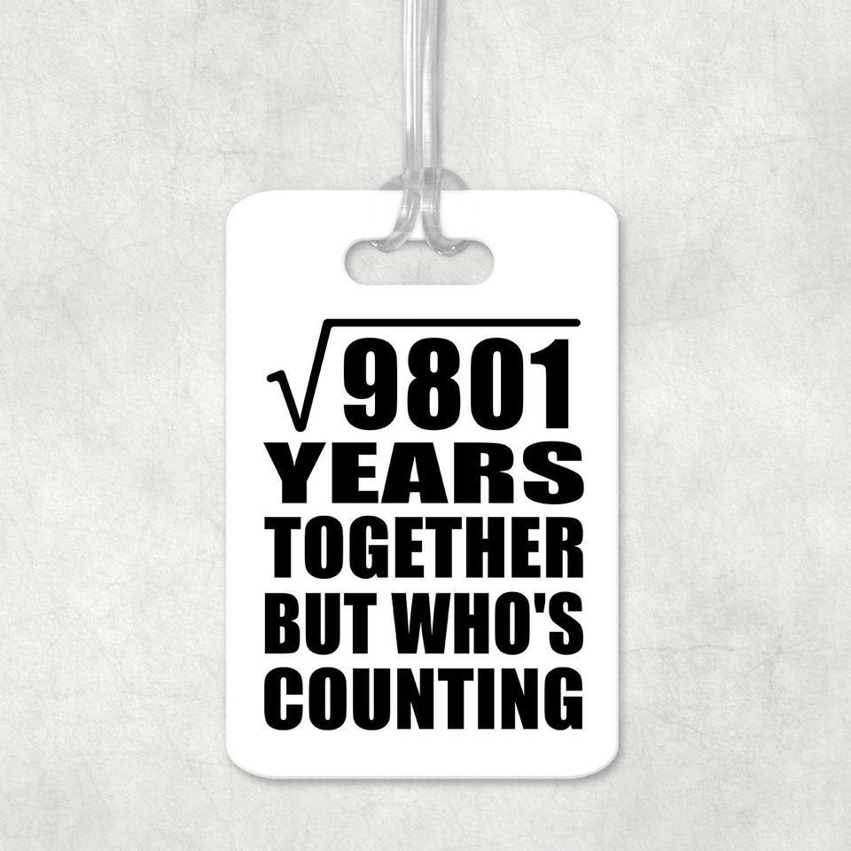 99th Anniversary Square Root of 9801 Years Who's Counting - Luggage Bag Tag