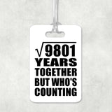 99th Anniversary Square Root of 9801 Years Who's Counting - Luggage Bag Tag