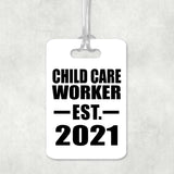 Child Care Worker Established EST. 2021 - Luggage Bag Tag