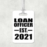 Loan Officer Established EST. 2021 - Luggage Bag Tag