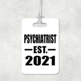 Psychiatrist Established EST. 2021 - Luggage Bag Tag