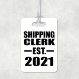 Shipping Clerk Established EST. 2021 - Luggage Bag Tag