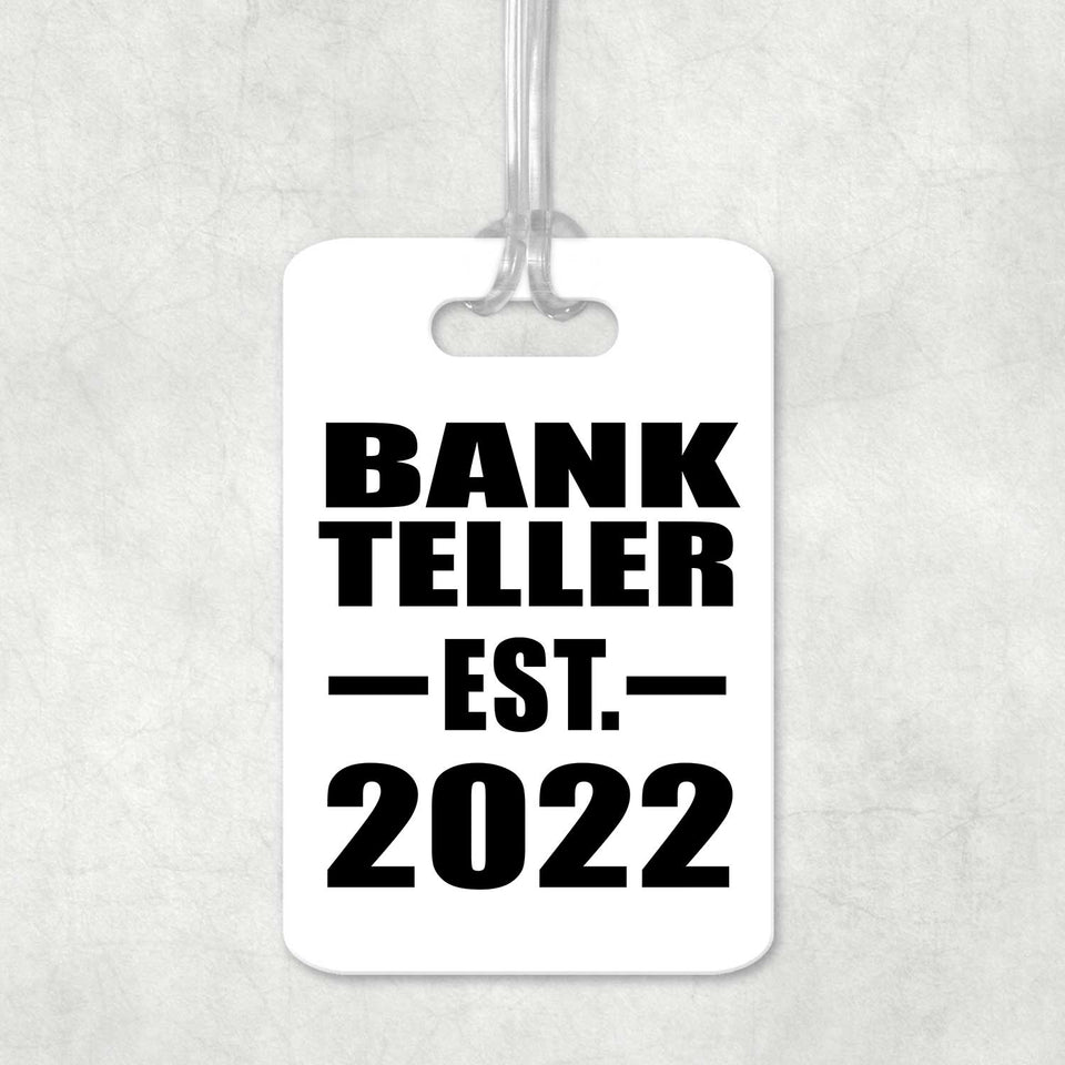 Bank Teller Established EST. 2022 - Luggage Bag Tag