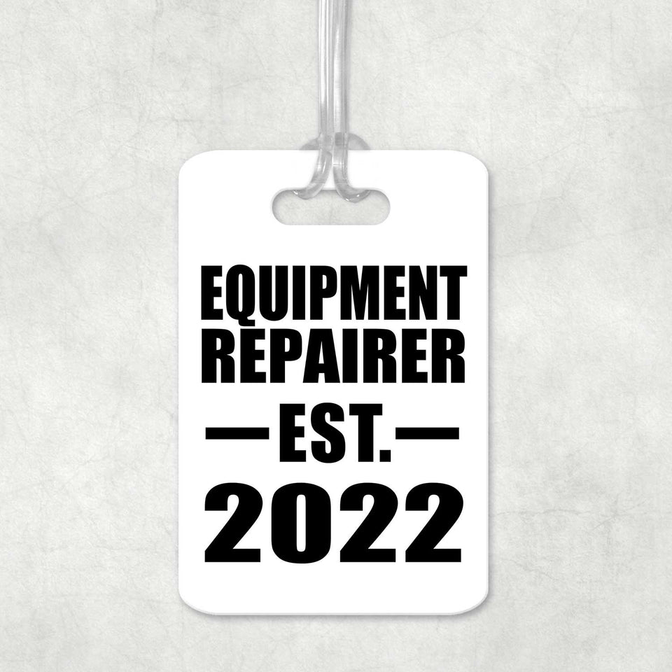 Equipment Repairer Established EST. 2022 - Luggage Bag Tag