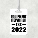 Equipment Repairer Established EST. 2022 - Luggage Bag Tag