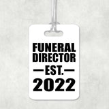 Funeral Director Established EST. 2022 - Luggage Bag Tag