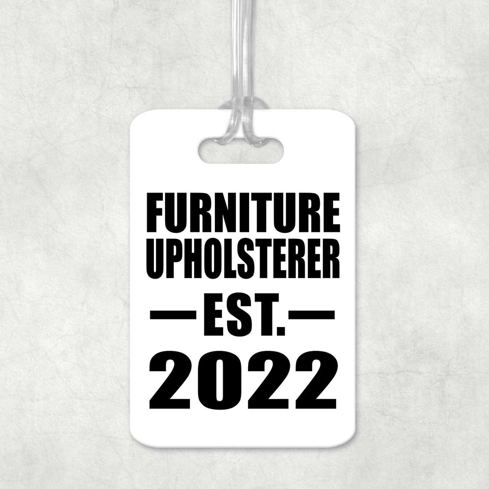 Furniture Upholsterer Established EST. 2022 - Luggage Bag Tag