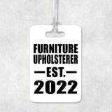 Furniture Upholsterer Established EST. 2022 - Luggage Bag Tag