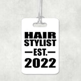 Hair Stylist Established EST. 2022 - Luggage Bag Tag