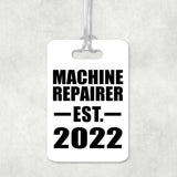 Machine Repairer Established EST. 2022 - Luggage Bag Tag