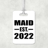 Maid Established EST. 2022 - Luggage Bag Tag