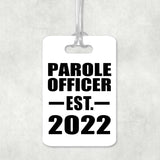 Parole Officer Established EST. 2022 - Luggage Bag Tag
