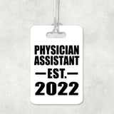 Physician Assistant Established EST. 2022 - Luggage Bag Tag