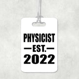 Physicist Established EST. 2022 - Luggage Bag Tag