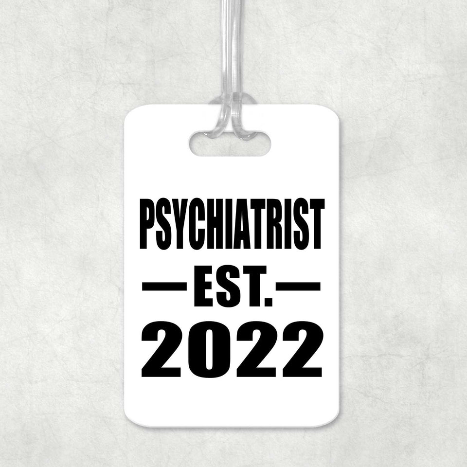 Psychiatrist Established EST. 2022 - Luggage Bag Tag