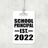 School Principal Established EST. 2022 - Luggage Bag Tag