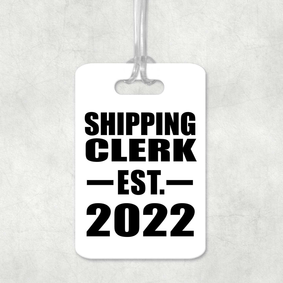 Shipping Clerk Established EST. 2022 - Luggage Bag Tag