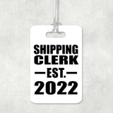 Shipping Clerk Established EST. 2022 - Luggage Bag Tag