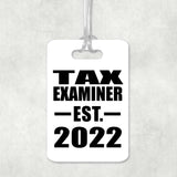 Tax Examiner Established EST. 2022 - Luggage Bag Tag