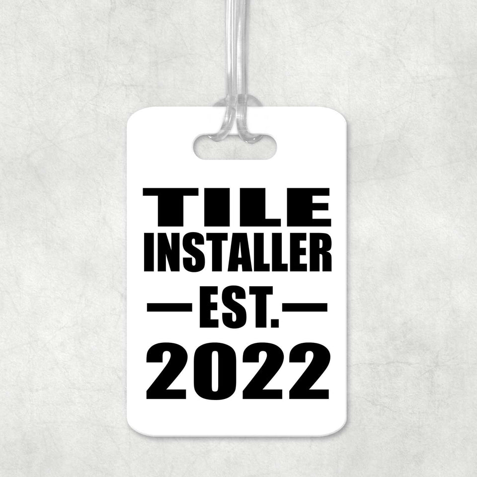 Tile Installer Established EST. 2022 - Luggage Bag Tag