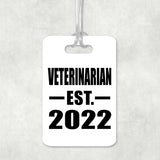 Veterinarian Established EST. 2022 - Luggage Bag Tag