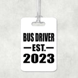 Bus Driver Established EST. 2023 - Luggage Bag Tag