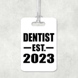 Dentist Established EST. 2023 - Luggage Bag Tag