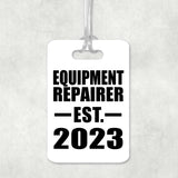 Equipment Repairer Established EST. 2023 - Luggage Bag Tag